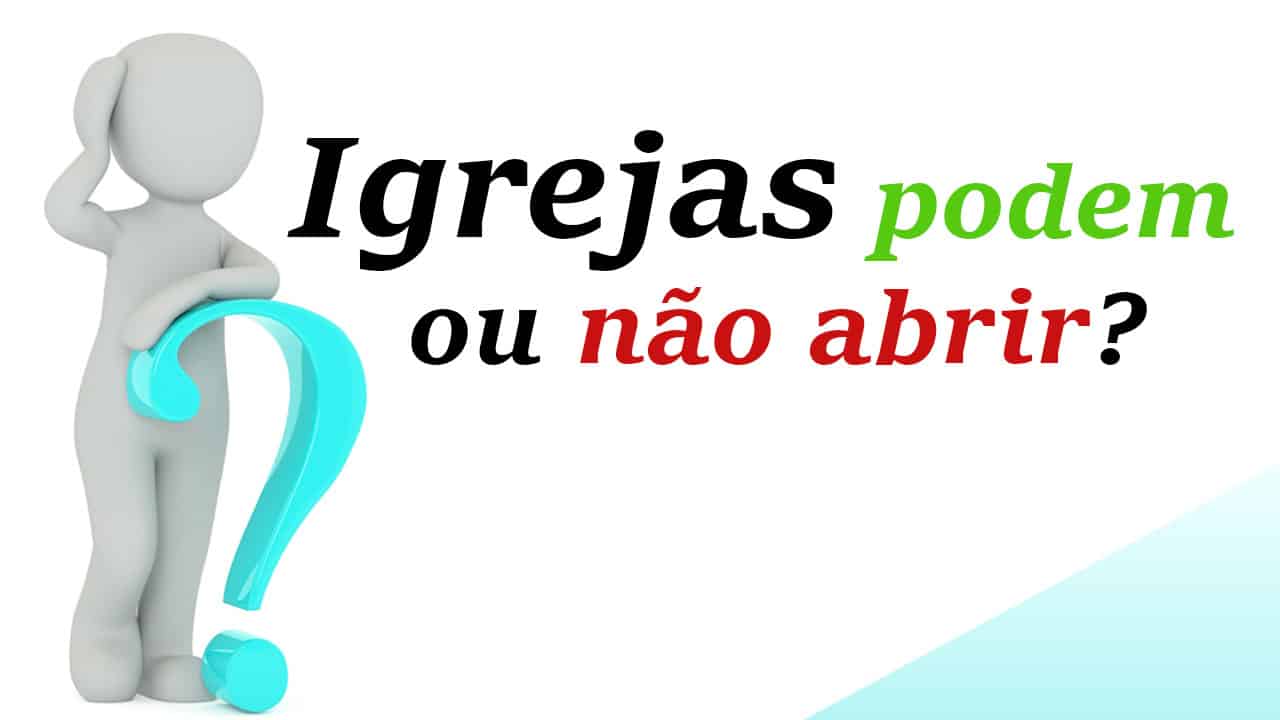 Igrejas podem ou não abrir?